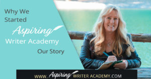 Hi, I’m Darlene Panzera, co-owner of Aspiring Writer Academy and I would like to share why my daughter, Samantha, and I started a blog on writing and publishing.