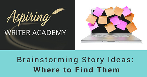 Brainstorming Story Ideas: Where to Find Them
