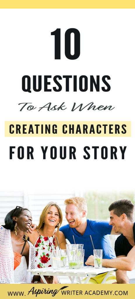 You have decided that you want to delve into the world of fiction and write a story. Great! You even have an awesome story idea that you’ve been playing around with in your head. Great! Now…what kind of characters could be in a story like this? And most importantly, who will be the protagonist—the main character of your story? Below, I’ve listed 10 Questions to Ask When Creating Characters for Your Story. #Writing #writingfiction #WritingAdvice #writingtip #writingtips #GetPublished