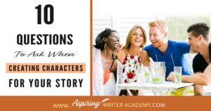 You have decided that you want to delve into the world of fiction and write a story. Great! You even have an awesome story idea that you’ve been playing around with in your head. Great! Now…what kind of characters could be in a story like this? And most importantly, who will be the protagonist—the main character of your story? Below, I’ve listed 10 Questions to Ask When Creating Characters for Your Story. #Writing #writingfiction #WritingAdvice #writingtip #writingtips #GetPublished