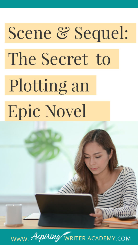 Scene & Sequel: The Secret to Plotting an Epic Novel (Part I) Ever feel ‘stuck’ while writing or had your story called ‘episodic’ or ‘unmotivated?’ Do you have a hard time moving your story forward in a way that grips the reader? Learn the individual components of Scene & Sequel to structure your scenes, advance the plot, and increase the stakes with each character decision. #Writing #writingfiction #WritingAdvice #writingtip #writingtips #GetPublished