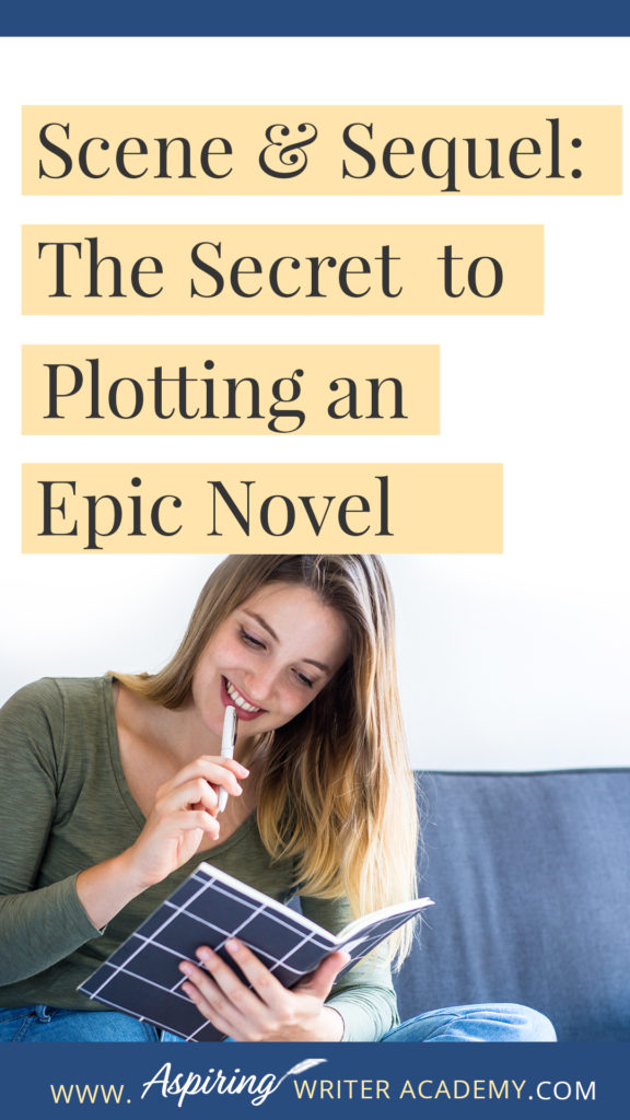 Scene & Sequel: The Secret to Plotting an Epic Novel (Part I) Ever feel ‘stuck’ while writing or had your story called ‘episodic’ or ‘unmotivated?’ Do you have a hard time moving your story forward in a way that grips the reader? Learn the individual components of Scene & Sequel to structure your scenes, advance the plot, and increase the stakes with each character decision. #Writing #writingfiction #WritingAdvice #writingtip #writingtips #GetPublished