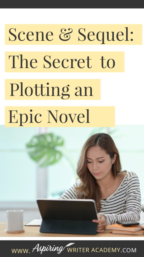 Scene & Sequel: The Secret to Plotting an Epic Novel (Part I) Ever feel ‘stuck’ while writing or had your story called ‘episodic’ or ‘unmotivated?’ Do you have a hard time moving your story forward in a way that grips the reader? Learn the individual components of Scene & Sequel to structure your scenes, advance the plot, and increase the stakes with each character decision. #Writing #writingfiction #WritingAdvice #writingtip #writingtips #GetPublished