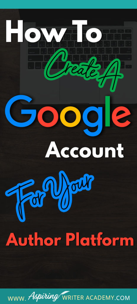 How To Create A Google Account For Your Author Platform