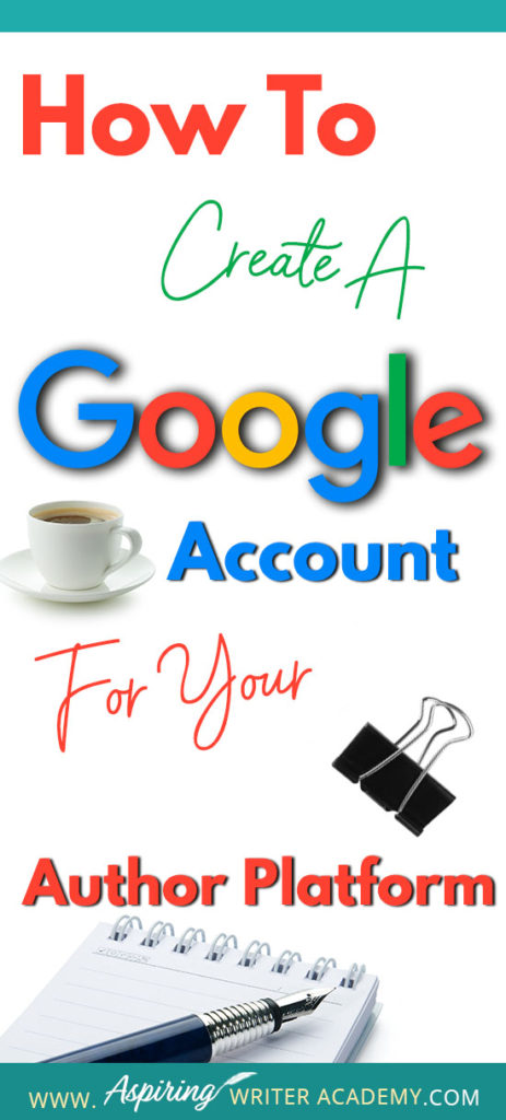 How To Create A Google Account For Your Author Platform