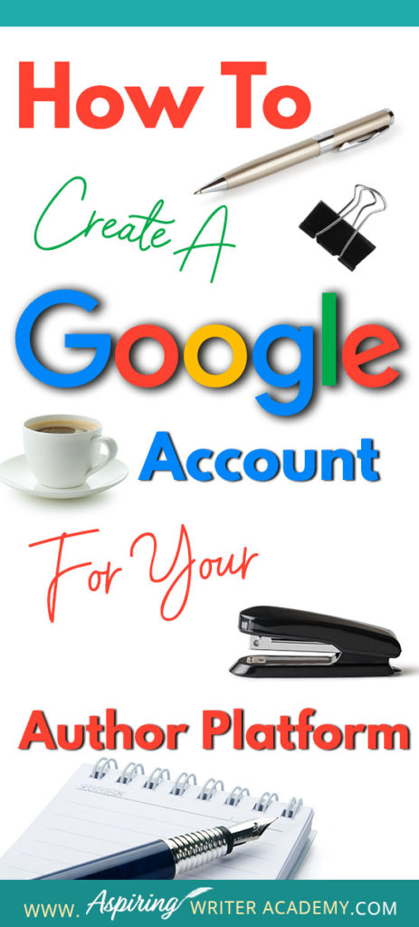 How To Create A Google Account For Your Author Platform