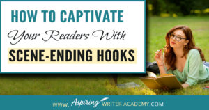 How to Captivate Your Readers with Scene-Ending Hooks