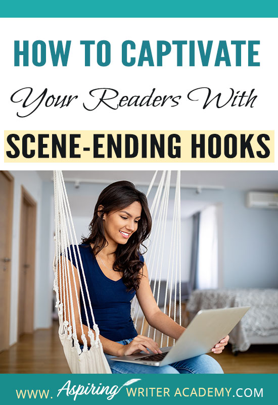 How to Captivate Your Readers with Scene-Ending Hooks