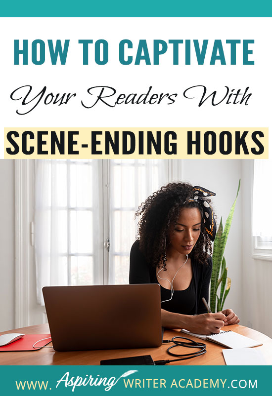 How to Captivate Your Readers with Scene-Ending Hooks