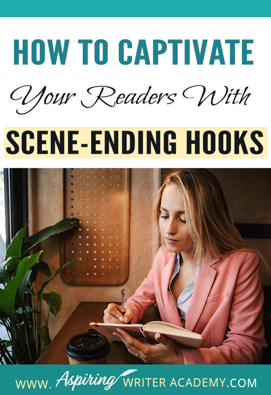 How to Captivate Your Readers with Scene-Ending Hooks