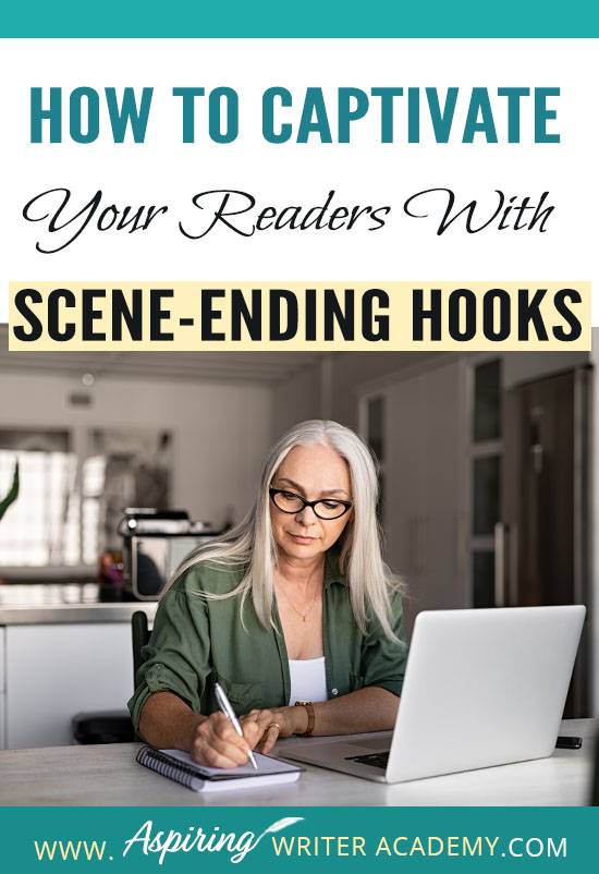 One of the best lines of praise a writer can receive from a reader is, “Your story was so good I couldn’t put it down!” This is the kind of story that is often referred to as a ‘page-turner.’ The reader becomes so involved in the unfolding events of the story that they cannot stop reading because they do not want to miss out on what happens next. Would you like to write a story like that? If so, keep reading as we outline How to Captivate Your Readers with Scene-Ending Hooks.