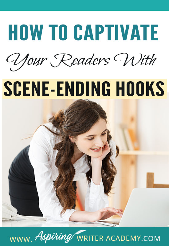 How to Captivate Your Readers with Scene-Ending Hooks