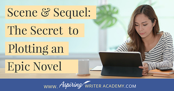 Scene-Sequel-The-Secret-to-Plotting-an-Epic-Novel20