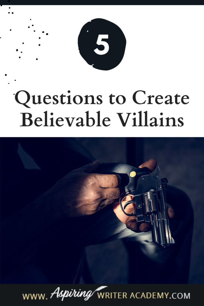 What is the difference between an antagonist and a villain? What motivates a villain to do heartless, hurtful, vindictive, terrible things? How can you bring the villain in your fictional story to life for your reader in an identifiable, believable, understandable way? In our post, 5 Questions to Create Believable Villains, we explore the first questions you should ask when you start to brainstorm this type of character for your story.