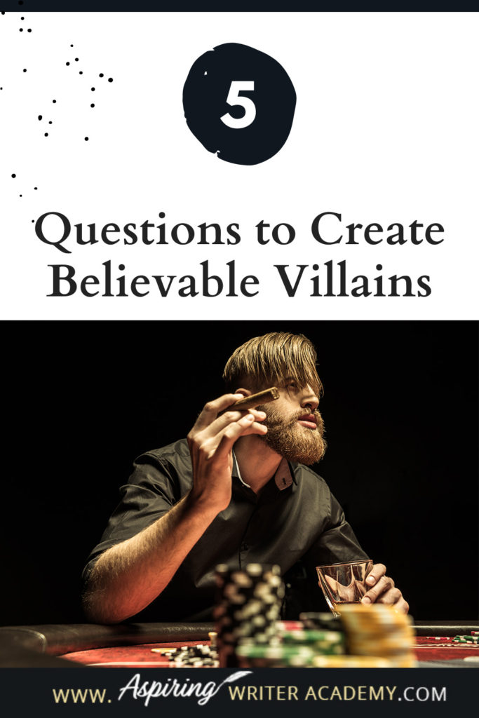 What is the difference between an antagonist and a villain? What motivates a villain to do heartless, hurtful, vindictive, terrible things? How can you bring the villain in your fictional story to life for your reader in an identifiable, believable, understandable way? In our post, 5 Questions to Create Believable Villains, we explore the first questions you should ask when you start to brainstorm this type of character for your story.