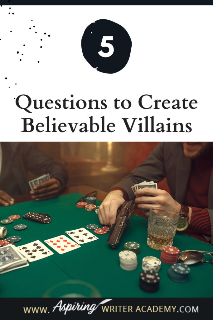 What is the difference between an antagonist and a villain? What motivates a villain to do heartless, hurtful, vindictive, terrible things? How can you bring the villain in your fictional story to life for your reader in an identifiable, believable, understandable way? In our post, 5 Questions to Create Believable Villains, we explore the first questions you should ask when you start to brainstorm this type of character for your story.