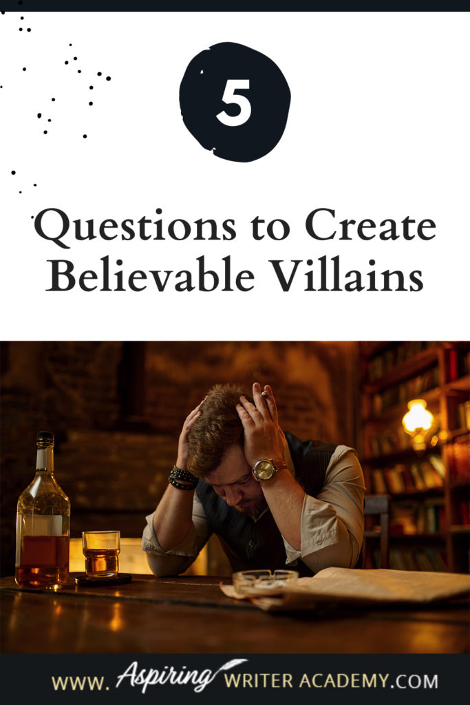 What is the difference between an antagonist and a villain? What motivates a villain to do heartless, hurtful, vindictive, terrible things? How can you bring the villain in your fictional story to life for your reader in an identifiable, believable, understandable way? In our post, 5 Questions to Create Believable Villains, we explore the first questions you should ask when you start to brainstorm this type of character for your story.