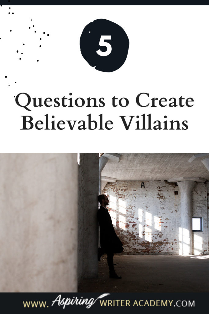 What is the difference between an antagonist and a villain? What motivates a villain to do heartless, hurtful, vindictive, terrible things? How can you bring the villain in your fictional story to life for your reader in an identifiable, believable, understandable way? In our post, 5 Questions to Create Believable Villains, we explore the first questions you should ask when you start to brainstorm this type of character for your story.