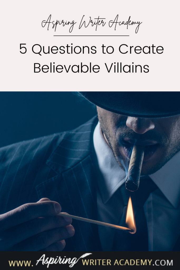 What is the difference between an antagonist and a villain? What motivates a villain to do heartless, hurtful, vindictive, terrible things? How can you bring the villain in your fictional story to life for your reader in an identifiable, believable, understandable way? In our post, 5 Questions to Create Believable Villains, we explore the first questions you should ask when you start to brainstorm this type of character for your story.