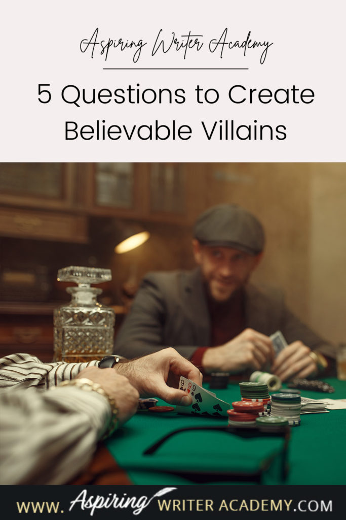 What is the difference between an antagonist and a villain? What motivates a villain to do heartless, hurtful, vindictive, terrible things? How can you bring the villain in your fictional story to life for your reader in an identifiable, believable, understandable way? In our post, 5 Questions to Create Believable Villains, we explore the first questions you should ask when you start to brainstorm this type of character for your story.