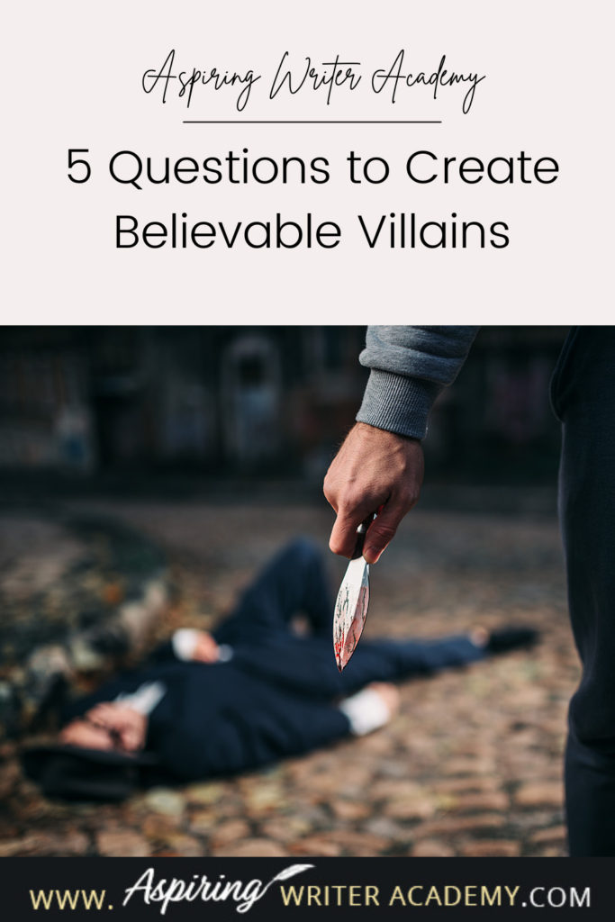 What is the difference between an antagonist and a villain? What motivates a villain to do heartless, hurtful, vindictive, terrible things? How can you bring the villain in your fictional story to life for your reader in an identifiable, believable, understandable way? In our post, 5 Questions to Create Believable Villains, we explore the first questions you should ask when you start to brainstorm this type of character for your story.