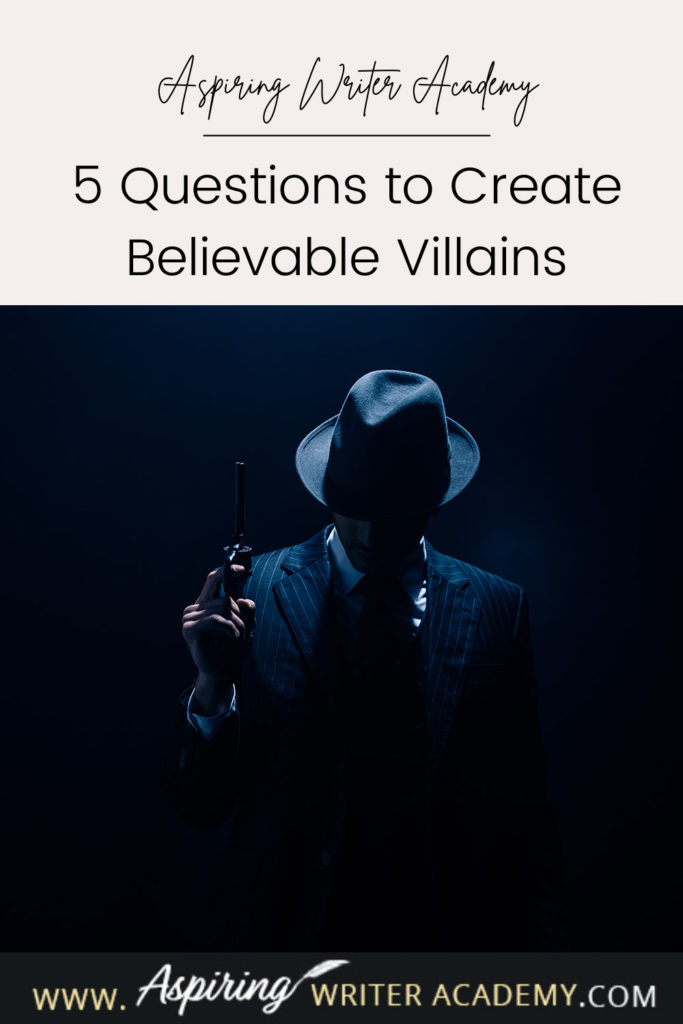 What is the difference between an antagonist and a villain? What motivates a villain to do heartless, hurtful, vindictive, terrible things? How can you bring the villain in your fictional story to life for your reader in an identifiable, believable, understandable way? In our post, 5 Questions to Create Believable Villains, we explore the first questions you should ask when you start to brainstorm this type of character for your story.