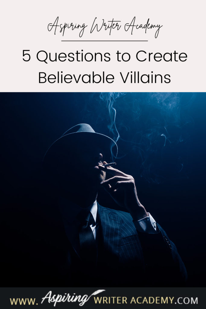 What is the difference between an antagonist and a villain? What motivates a villain to do heartless, hurtful, vindictive, terrible things? How can you bring the villain in your fictional story to life for your reader in an identifiable, believable, understandable way? In our post, 5 Questions to Create Believable Villains, we explore the first questions you should ask when you start to brainstorm this type of character for your story.