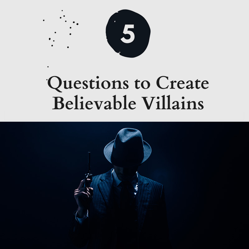 What is the difference between an antagonist and a villain? What motivates a villain to do heartless, hurtful, vindictive, terrible things? How can you bring the villain in your fictional story to life for your reader in an identifiable, believable, understandable way? In our post, 5 Questions to Create Believable Villains, we explore the first questions you should ask when you start to brainstorm this type of character for your story.