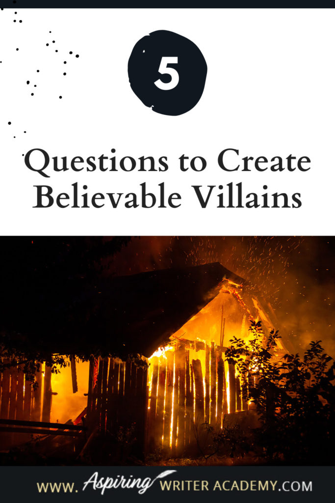 What is the difference between an antagonist and a villain? What motivates a villain to do heartless, hurtful, vindictive, terrible things? How can you bring the villain in your fictional story to life for your reader in an identifiable, believable, understandable way? In our post, 5 Questions to Create Believable Villains, we explore the first questions you should ask when you start to brainstorm this type of character for your story.