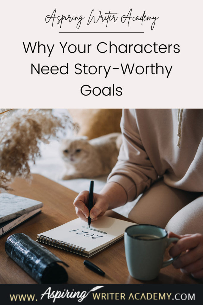 Have you ever been told by an agent or editor, reviewer, critique partner, or reader that your writing was blah because your main character’s goal was weak, not strong enough, that it wasn’t ‘story-worthy?’ What does ‘story-worthy’ even mean? In the post below, we will discuss what makes a goal story-worthy so that you can write engaging stories that hold your reader’s attention from beginning to end.