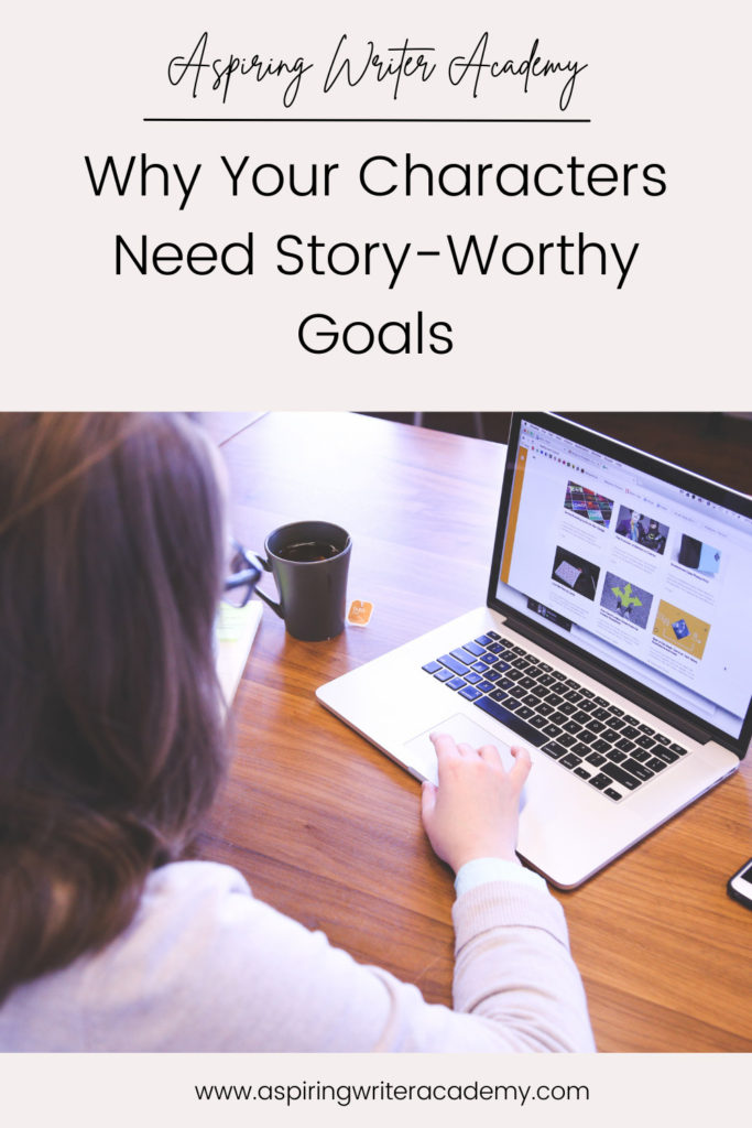 Have you ever been told by an agent or editor, reviewer, critique partner, or reader that your writing was blah because your main character’s goal was weak, not strong enough, that it wasn’t ‘story-worthy?’ What does ‘story-worthy’ even mean? In the post below, we will discuss what makes a goal story-worthy so that you can write engaging stories that hold your reader’s attention from beginning to end.