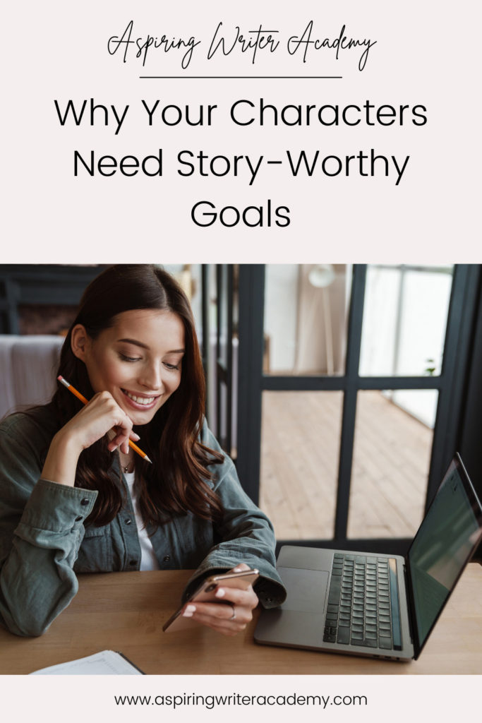 Have you ever been told by an agent or editor, reviewer, critique partner, or reader that your writing was blah because your main character’s goal was weak, not strong enough, that it wasn’t ‘story-worthy?’ What does ‘story-worthy’ even mean? In the post below, we will discuss what makes a goal story-worthy so that you can write engaging stories that hold your reader’s attention from beginning to end.