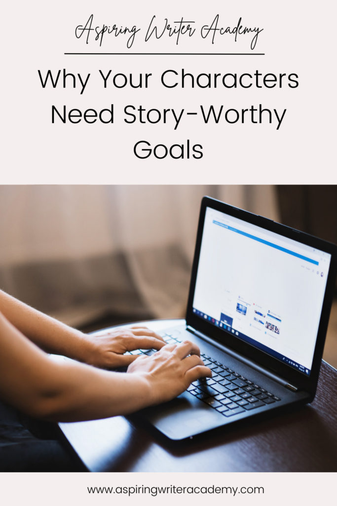 Have you ever been told by an agent or editor, reviewer, critique partner, or reader that your writing was blah because your main character’s goal was weak, not strong enough, that it wasn’t ‘story-worthy?’ What does ‘story-worthy’ even mean? In the post below, we will discuss what makes a goal story-worthy so that you can write engaging stories that hold your reader’s attention from beginning to end.