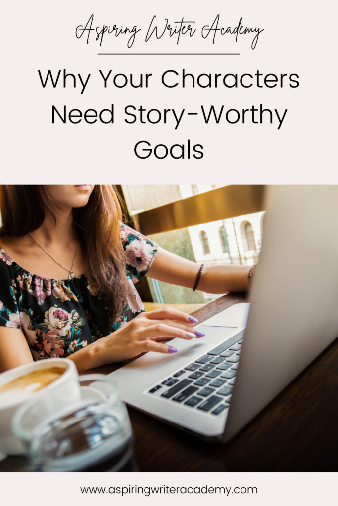 Have you ever been told by an agent or editor, reviewer, critique partner, or reader that your writing was blah because your main character’s goal was weak, not strong enough, that it wasn’t ‘story-worthy?’ What does ‘story-worthy’ even mean? In the post below, we will discuss what makes a goal story-worthy so that you can write engaging stories that hold your reader’s attention from beginning to end.