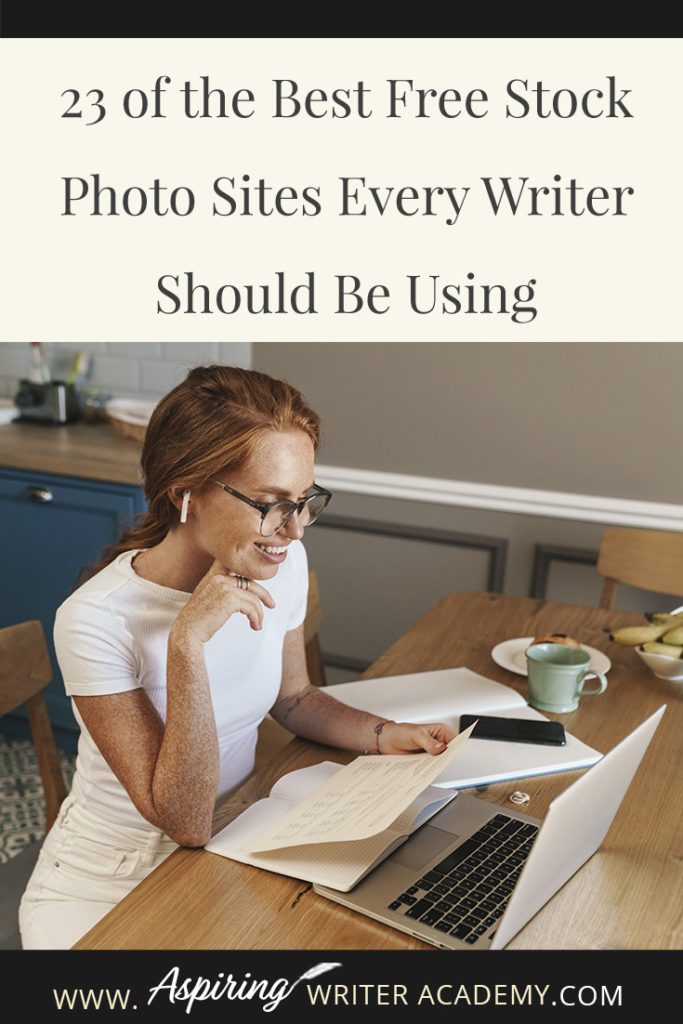 Many authors who have just started a blog or need graphics to market their books on social media often ask where they can find high-quality images to use on their posts. There are so many copyright laws and finding high-quality images to legally use can often be difficult. I hope that in our post, 23 of the Best Free Stock Photo Sites Every Writer Should Be Using, we can make it a little easier for you to find images, graphics, and videos to use for all of your blogging and marketing needs.