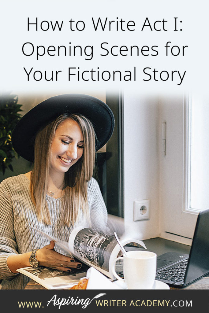 Many writers come up with an idea for a great story but get stuck on the opening scenes. * Where do you start? * What should be included in chapter one? * How should you introduce the characters and the story world? * What exactly is an ‘inciting incident?’ * When do I insert backstory? * What is Plot Point I? In our post, How to Write Act I: Opening Scenes for Your Fictional Story, we answer each of these questions to help set your writing on the road to success.