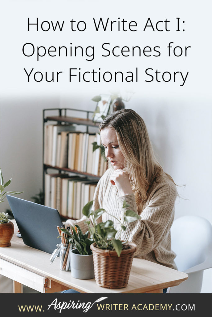 Many writers come up with an idea for a great story but get stuck on the opening scenes. * Where do you start? * What should be included in chapter one? * How should you introduce the characters and the story world? * What exactly is an ‘inciting incident?’ * When do I insert backstory? * What is Plot Point I? In our post, How to Write Act I: Opening Scenes for Your Fictional Story, we answer each of these questions to help set your writing on the road to success.