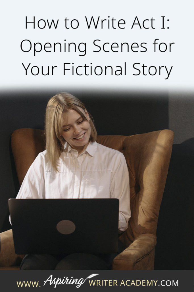 Many writers come up with an idea for a great story but get stuck on the opening scenes. * Where do you start? * What should be included in chapter one? * How should you introduce the characters and the story world? * What exactly is an ‘inciting incident?’ * When do I insert backstory? * What is Plot Point I? In our post, How to Write Act I: Opening Scenes for Your Fictional Story, we answer each of these questions to help set your writing on the road to success.