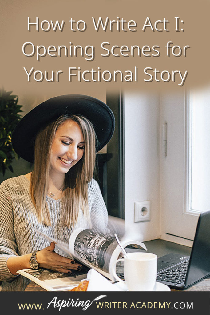 Many writers come up with an idea for a great story but get stuck on the opening scenes. * Where do you start? * What should be included in chapter one? * How should you introduce the characters and the story world? * What exactly is an ‘inciting incident?’ * When do I insert backstory? * What is Plot Point I? In our post, How to Write Act I: Opening Scenes for Your Fictional Story, we answer each of these questions to help set your writing on the road to success.