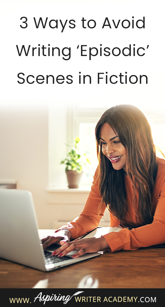 Has anyone ever called your story ‘episodic?’ Were you left wondering what that term even meant? Perhaps you heard the word ‘episodic’ used negatively by an agent or editor at a conference, or by a critique partner, a Beta reader, or…in a rejection letter. In our post, 3 Ways to Avoid Writing ‘Episodic’ Scenes in Fiction, we help you overcome this common writing pitfall so you can strengthen your story and keep readers turning pages.