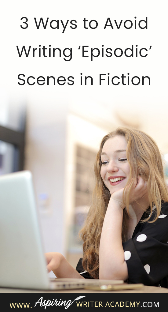 Has anyone ever called your story ‘episodic?’ Were you left wondering what that term even meant? Perhaps you heard the word ‘episodic’ used negatively by an agent or editor at a conference, or by a critique partner, a Beta reader, or…in a rejection letter. In our post, 3 Ways to Avoid Writing ‘Episodic’ Scenes in Fiction, we help you overcome this common writing pitfall so you can strengthen your story and keep readers turning pages.