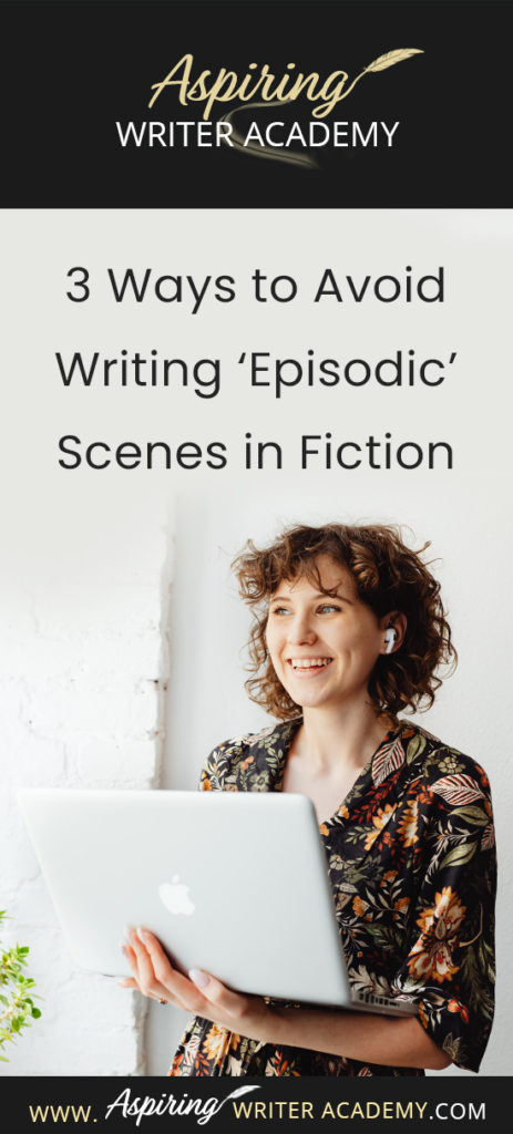 Has anyone ever called your story ‘episodic?’ Were you left wondering what that term even meant? Perhaps you heard the word ‘episodic’ used negatively by an agent or editor at a conference, or by a critique partner, a Beta reader, or…in a rejection letter. In our post, 3 Ways to Avoid Writing ‘Episodic’ Scenes in Fiction, we help you overcome this common writing pitfall so you can strengthen your story and keep readers turning pages.