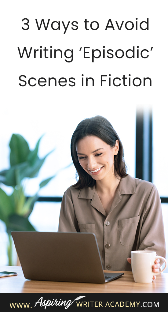 Has anyone ever called your story ‘episodic?’ Were you left wondering what that term even meant? Perhaps you heard the word ‘episodic’ used negatively by an agent or editor at a conference, or by a critique partner, a Beta reader, or…in a rejection letter. In our post, 3 Ways to Avoid Writing ‘Episodic’ Scenes in Fiction, we help you overcome this common writing pitfall so you can strengthen your story and keep readers turning pages.