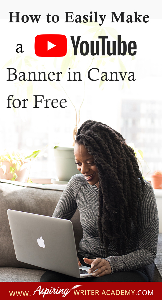 Have you just created a YouTube Channel for your author platform? If you answered yes, you are going to want a beautiful eye-catching banner to give your page a professional look. First impressions matter and having a professional-looking YouTube Channel can only help you grow your author platform. In this blog post, we will show you How to Easily Make a YouTube Banner in Canva for Free. Canva is a fantastic simple-to-use tool that any writer will love because you do not need any graphic design skills to create stunning graphics. It is also 100% free to use.