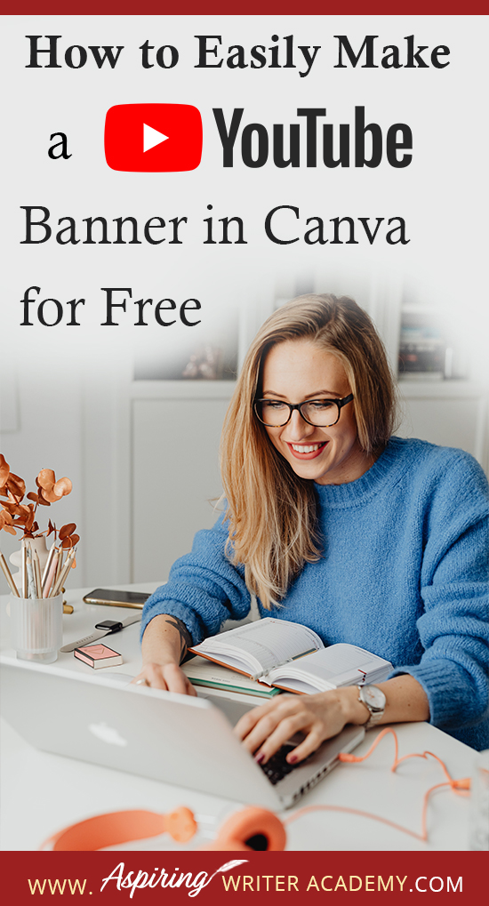 Have you just created a YouTube Channel for your author platform? If you answered yes, you are going to want a beautiful eye-catching banner to give your page a professional look. First impressions matter and having a professional-looking YouTube Channel can only help you grow your author platform. In this blog post, we will show you How to Easily Make a YouTube Banner in Canva for Free. Canva is a fantastic simple-to-use tool that any writer will love because you do not need any graphic design skills to create stunning graphics. It is also 100% free to use.