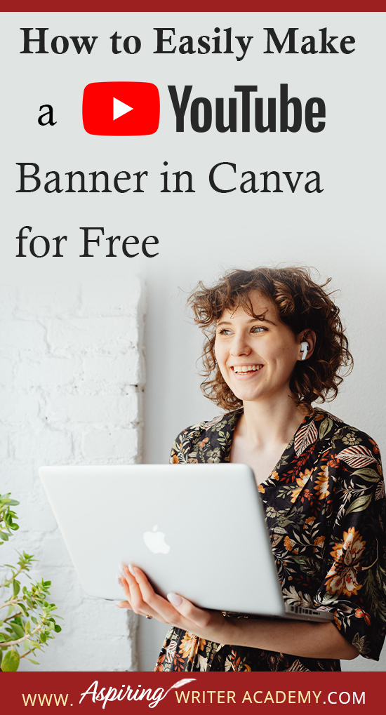 Have you just created a YouTube Channel for your author platform? If you answered yes, you are going to want a beautiful eye-catching banner to give your page a professional look. First impressions matter and having a professional-looking YouTube Channel can only help you grow your author platform. In this blog post, we will show you How to Easily Make a YouTube Banner in Canva for Free. Canva is a fantastic simple-to-use tool that any writer will love because you do not need any graphic design skills to create stunning graphics. It is also 100% free to use.