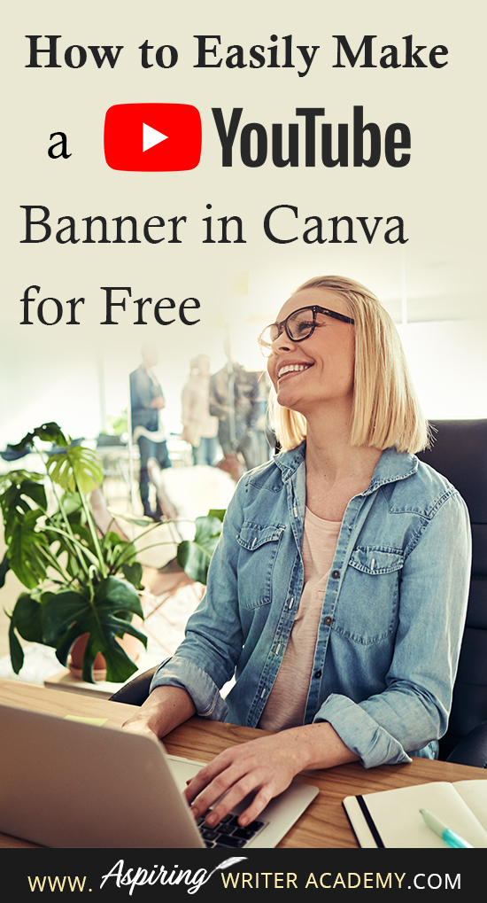 Have you just created a YouTube Channel for your author platform? If you answered yes, you are going to want a beautiful eye-catching banner to give your page a professional look. First impressions matter and having a professional-looking YouTube Channel can only help you grow your author platform. In this blog post, we will show you How to Easily Make a YouTube Banner in Canva for Free. Canva is a fantastic simple-to-use tool that any writer will love because you do not need any graphic design skills to create stunning graphics. It is also 100% free to use.