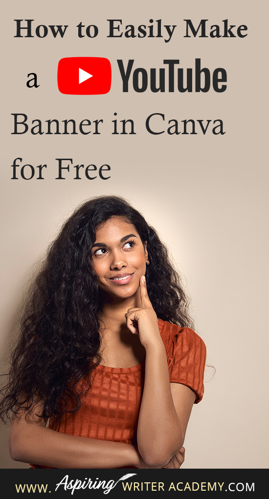 Have you just created a YouTube Channel for your author platform? If you answered yes, you are going to want a beautiful eye-catching banner to give your page a professional look. First impressions matter and having a professional-looking YouTube Channel can only help you grow your author platform. In this blog post, we will show you How to Easily Make a YouTube Banner in Canva for Free. Canva is a fantastic simple-to-use tool that any writer will love because you do not need any graphic design skills to create stunning graphics. It is also 100% free to use.