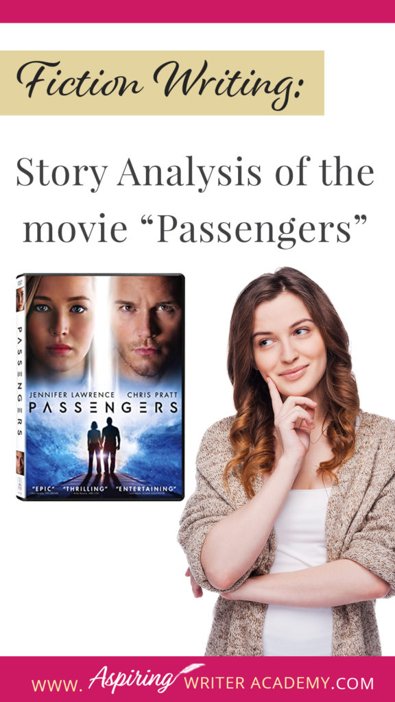 As an aspiring writer, you may have heard of plot points, pinch points, inciting incident, temporary triumph, black moment, and the climax in traditional story structure, but can you readily identify them in every movie you see or book you read? In our post Fiction Writing: Story Analysis of the movie “Passengers” we will show you how to recognize each element and provide you with a Free Plot Template so you can draft satisfying, high-quality stories of your own.
