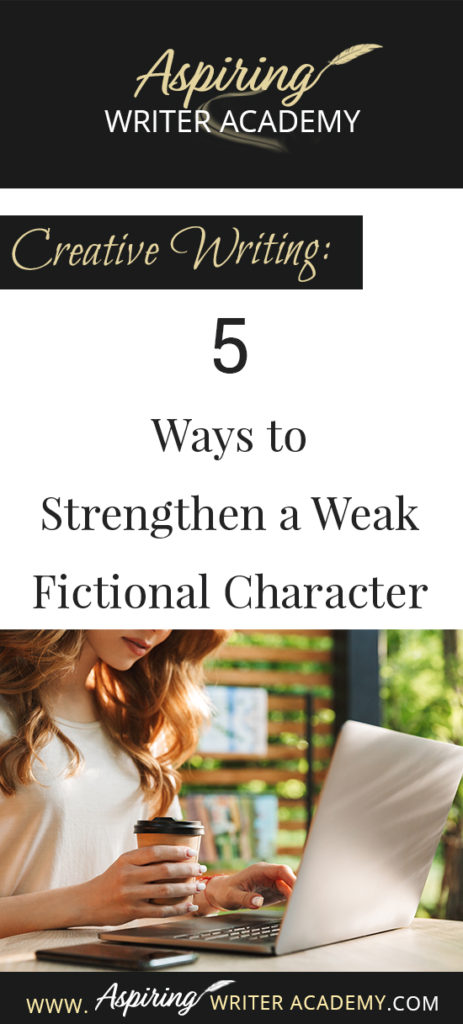 Do you have trouble writing strong fictional characters? Perhaps you have been told that your protagonist or antagonist or a sub-character is weak, that they need more motivation. Perhaps the character doesn’t have a strong enough story goal, or enough personality or maybe the character isn’t actively driving the story forward. How can you “fix” a weak character and make him worthy? Follow along as we discuss, Creative Writing: 5 Ways to Strengthen a Weak Fictional Character in the post below.